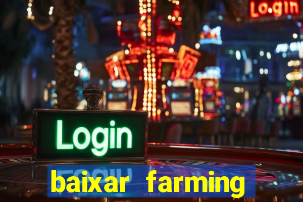 baixar farming simulator 18 dinheiro infinito